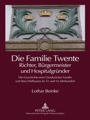 cover image of Die Familie Twente – Richter, Buergermeister und Hospitalgruender
